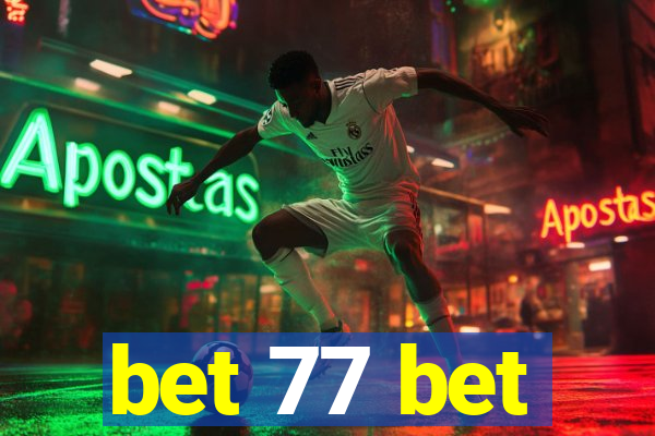 bet 77 bet